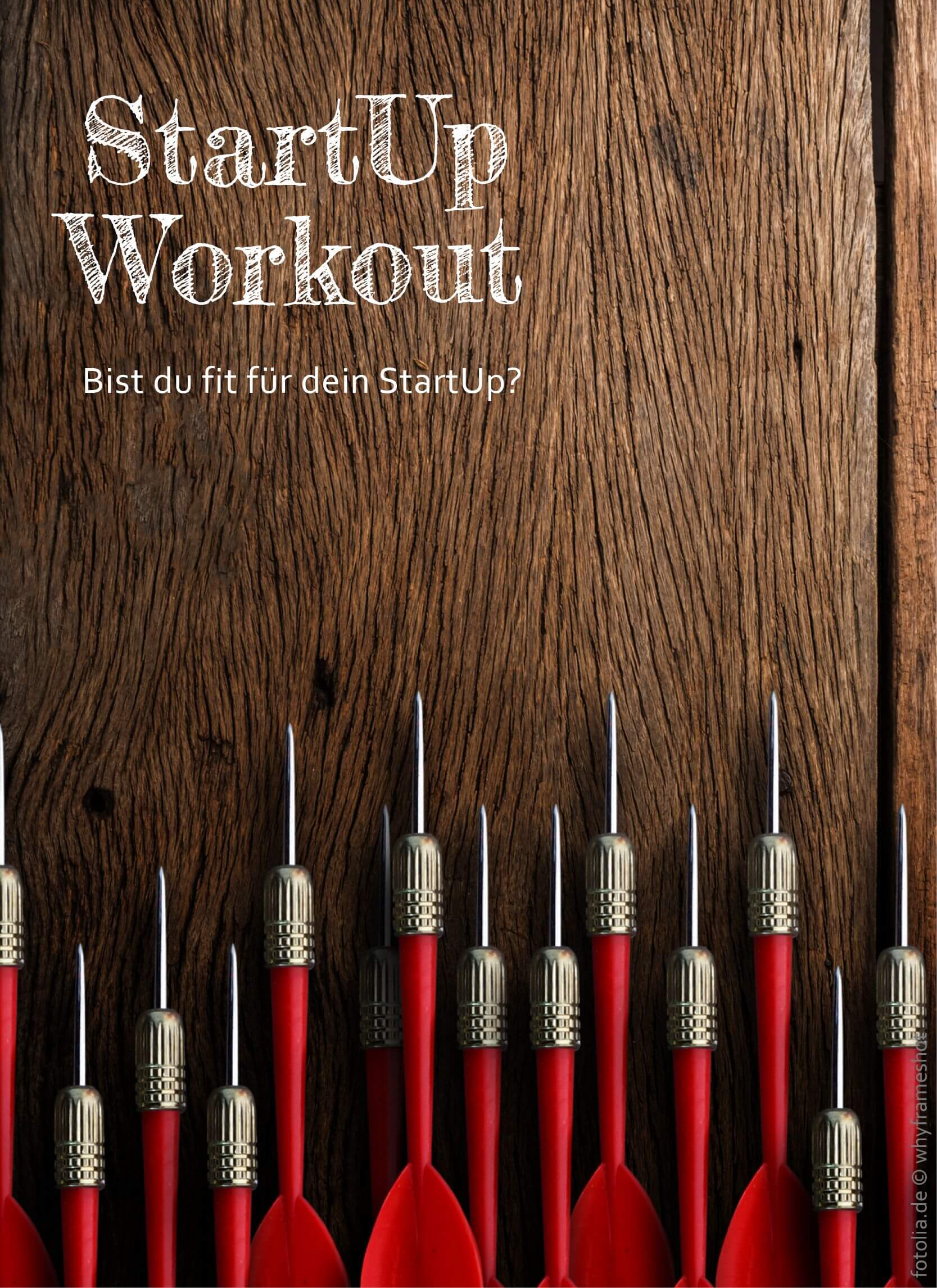 Stockfoto mit Dart Pfeilen, vor einem Hintergrund aus Holz. darauf steht: StartUp Workout. Bist du fit für dein StartUp? 